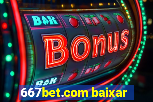 667bet.com baixar